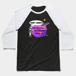 Don't shoot! I'm a tourist from outer space Baseball T-Shirt